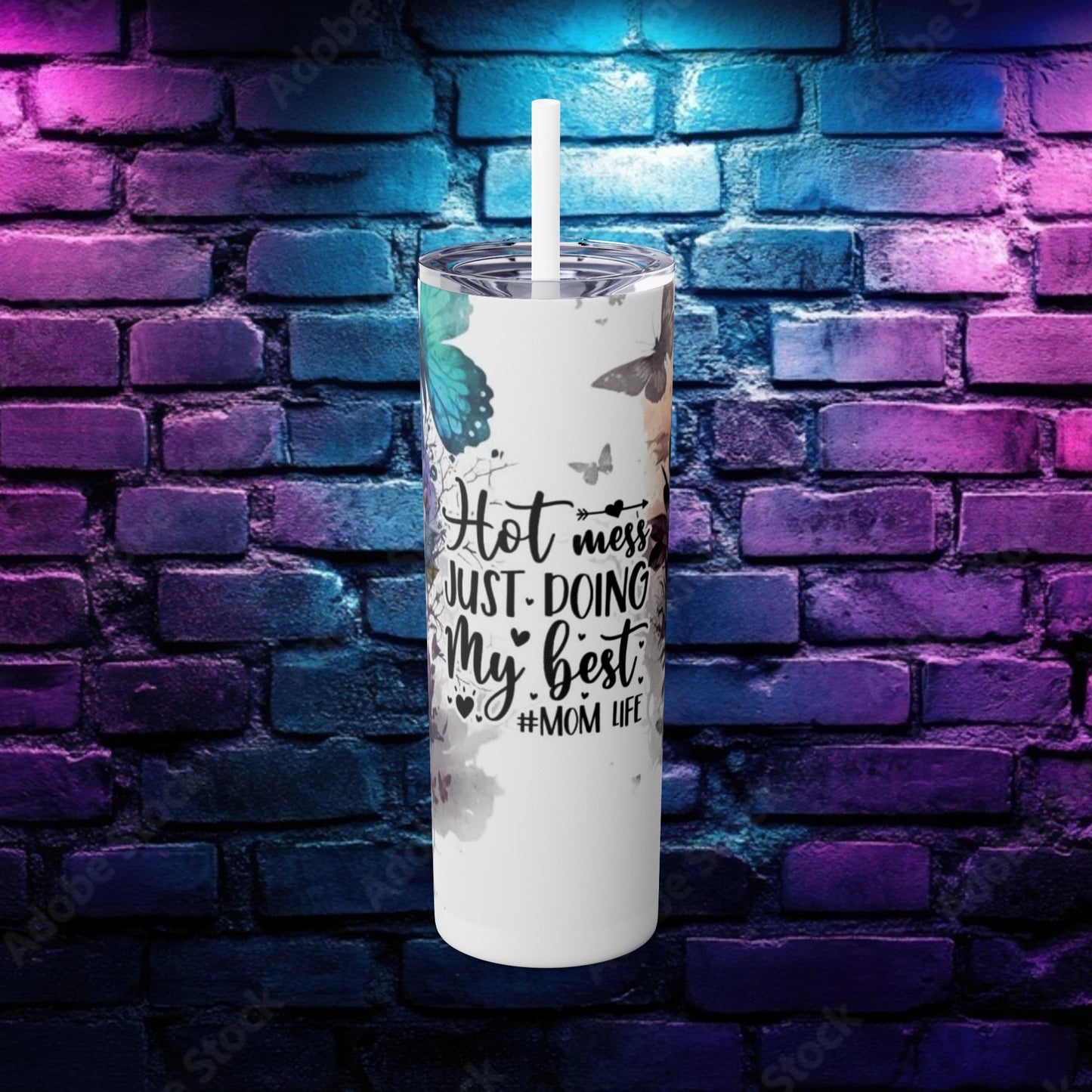 Floral Butterfly Skinny Tumbler - 20oz - Perfect for Moms - 'Hot Mess Just Doing My Best'