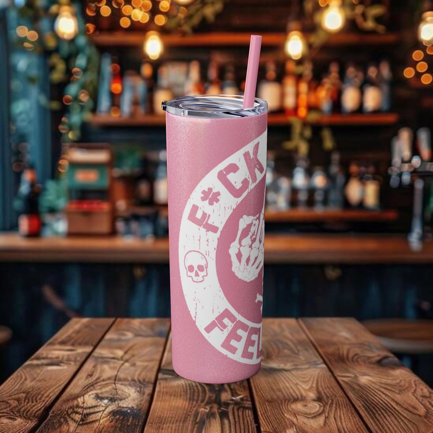 F**K You're Feelings Design Tumbler with Straw