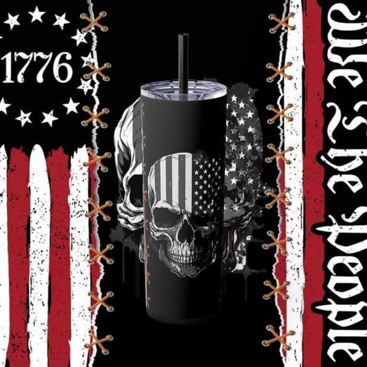 Patriotic Skull Tumbler, 20oz Skinny Tumbler with Straw, We the People, 1776 Flag Design, July 4th, American Pride, Gift for Patriots