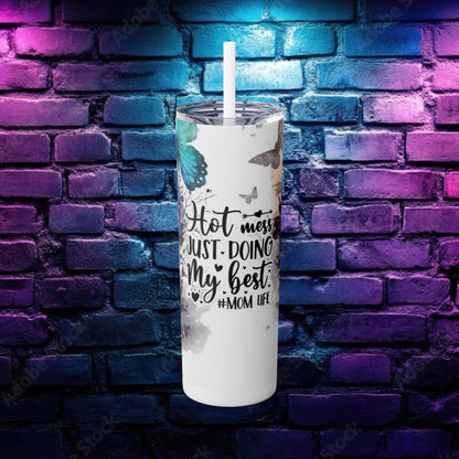 Floral Butterfly Skinny Tumbler - 20oz - Perfect for Moms - 'Hot Mess Just Doing My Best'